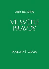 Ve světle Pravdy - Poselství Grálu III