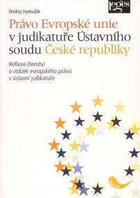 Právo Evropské unie v judikatuře Ústavního soudu České republiky