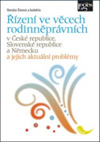 Řízení ve věcech rodinněprávních v České republice, Slovenské republice a Německu a jejich aktuální problémy