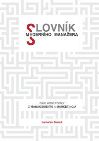 Slovník moderního manažera - Základní pojmy z marketingu a managementu