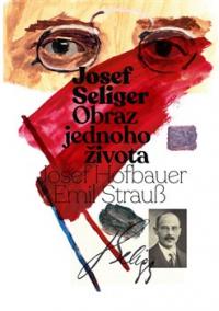 Josef Seliger - Obraz jednoho života