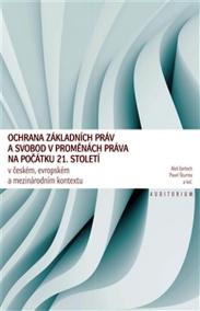 Ochrana základních práv a svobod v proměnách práva na počátku 21. století