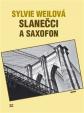 Slanečci a saxofon