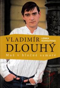 Vladimír Dlouhý - Muž v hlučné samotě