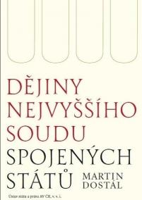 Dějiny Nejvyššího soudu Spojených států. Legendární soudci, významné případy a právní doktríny