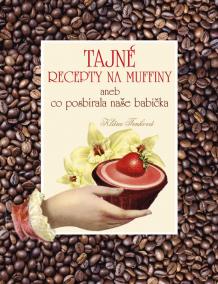 Tajné recepty na muffiny aneb co posbírala naše babička