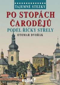 Tajemné stezky - Po stopách čarodějů podél říčky Střely