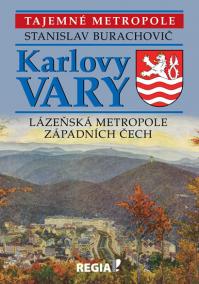 Karlovy Vary - Lázeňská metropole západních Čech