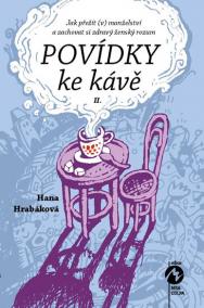 Povídky ke kávě II. aneb Jak přežít (v) manželství a zachovat si zdravý ženský rozum