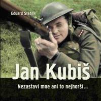 Jan Kubiš - Nezastaví mne ani to nejhorší...