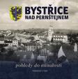 Bystřice nad Pernštejnem - pohledy do minulosti