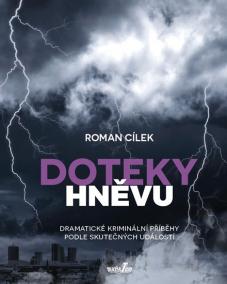 Doteky hněvu - Dramatické kriminální příběhy podle skutečných událostí