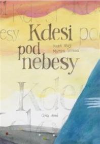 Kdesi pod nebesy