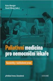 Paliativní medicína pro nemocniční lékaře - Kazuistiky z každodenní praxe