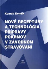 Nové receptúry a technológia prípravy pokrmov v závodnom stravovaní