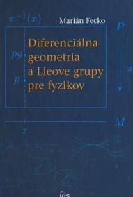 Diferenciálna geometria a Lieove grupy pre fyzikov