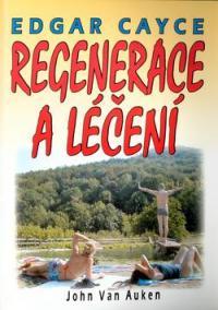 Regenerace a léčení - Edgar Cayce