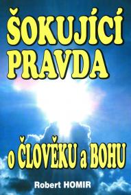 Šokující pravda o člověku a bohu