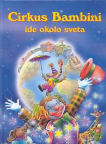 Cirkus Bambini ide okolo sveta