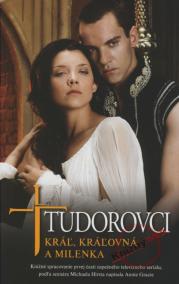 Tudorovci I. - Kráľ, kráľovná a milenka