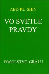 Vo svetle pravdy - Posolstvo Grálu (I.zväzok) 3.vydanie