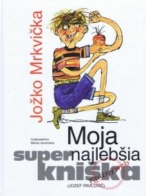 Jožko Mrkvička - Moja supernajlebšia kniška