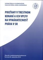 Prieťahy v trestnom konaní a ich vplyv na vymáhateľnosť práva v SR