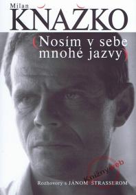 Milan Kňažko - Nosím v sebe mnohé jazvy