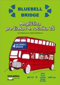 Bluebell Bridge. Angličitna pre žiakov 4.ročníka ZŠ + CD