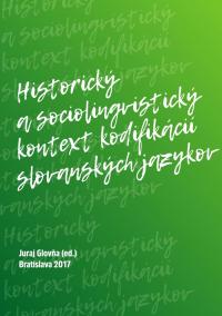 Historický a sociolingvistický kontext kodifikácií slovanských jazykov