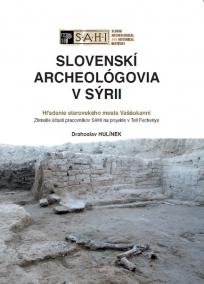 Slovenskí archeológovia v Sýrii