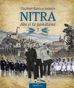 Nitra – Ako si ťa pamätáme 3