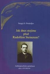 Jak dnes stojíme před Rudolfem Steinerem?