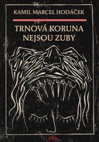 Trnová koruna nejsou zuby