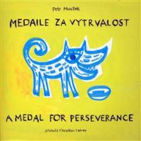 Medaile za vytrvalost/A medal for perseverance