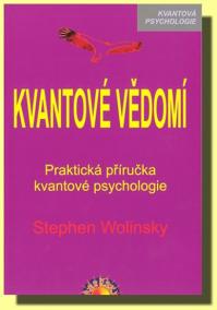 Kvantové vědomí - Praktická příručka kvantové psychologie