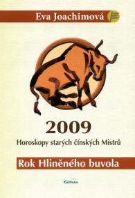 Rok Hliněného buvola - Horoskopy starých čínských Mistrů 2009