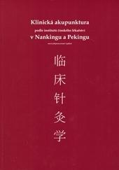 Klinická akupunktura podle institutů čínského lékařství v Nankingu a Pekingu