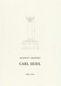 Architekt Carl Seidl 1858-1936