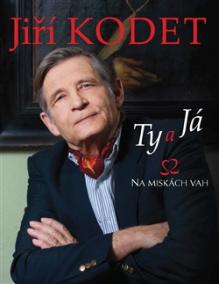 Jiří Kodet. Ty a já na miskách vah