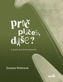 Proč pláčeš, duše? - Z praxe psychoterapeutky