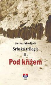 Srbská trilogie II. Pod křížem