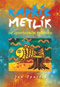 Kapřík Metlík ve  sportovním rybníku