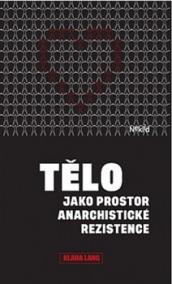 Tělo jako prostor anarchistické rezistence