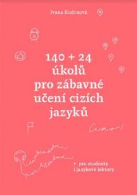 140 + 24 úkolů pro zábavné učení cizích jazyků