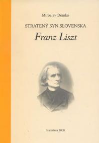 Stratený syn Slovenska Franz Liszt