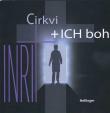 Cirkvi + ICH boh