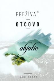 Prežívať otcovo objatie