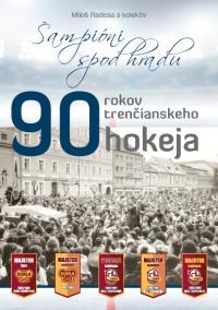 90 rokov trenčianskeho hokeja