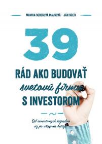 39 rád, ako budovať svetovú firmu s investorom